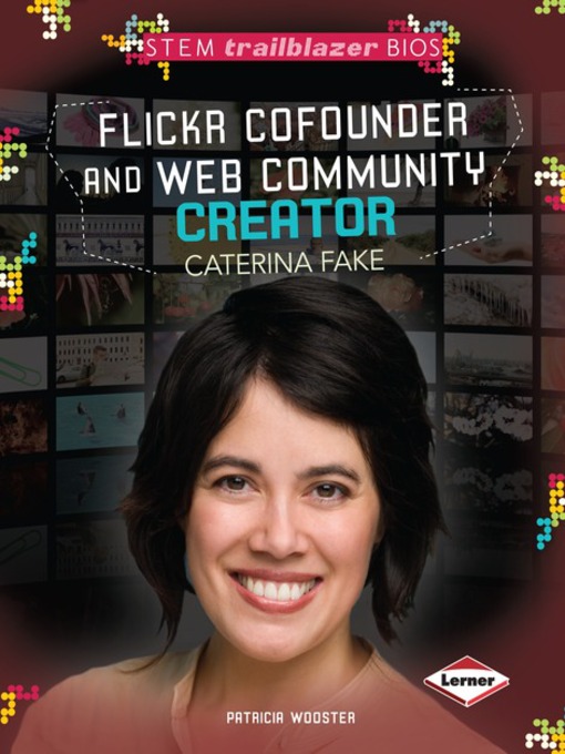 Title details for Flickr Cofounder and Web Community Creator Caterina Fake by Patricia Wooster - Available